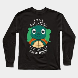 I'm not ANTISOCIAL I just prefer to stay at HOME Long Sleeve T-Shirt